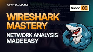 Using Wireshark Tutorial | Complete Network Analysis Guide | TCP/IP Course 2025 - #Video9