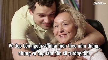 Có một kiểu người cả đời không già – Đại Kỷ Nguyên TV