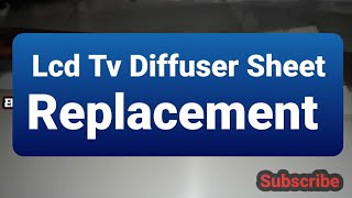 Lcd Tv Diffuser Sheet Replacement ||Light Diffuser Sheets inside Lcd, Led Tv.