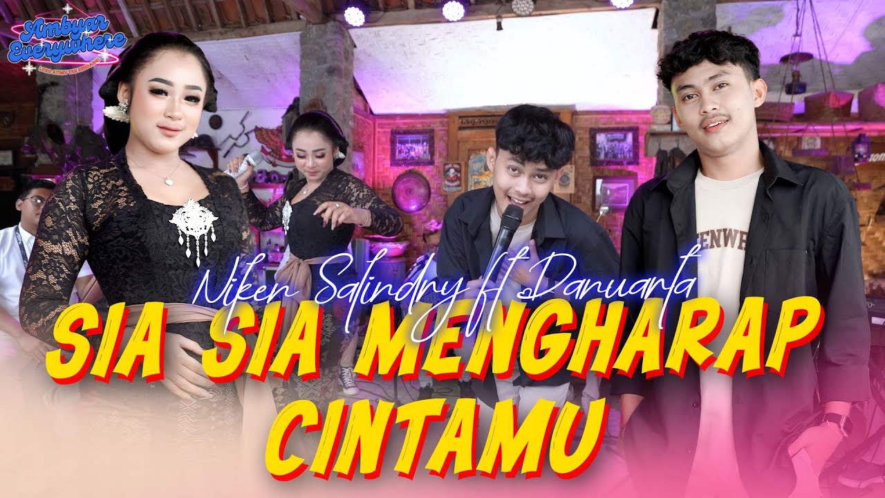 Niken Salindry ft Danuarta - Sia Sia Mengharap Cintamu - AMBYAR EVERYWHERE