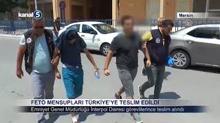 Fetö Mensupları Türkiye’ye Teslim Edildi Mersin