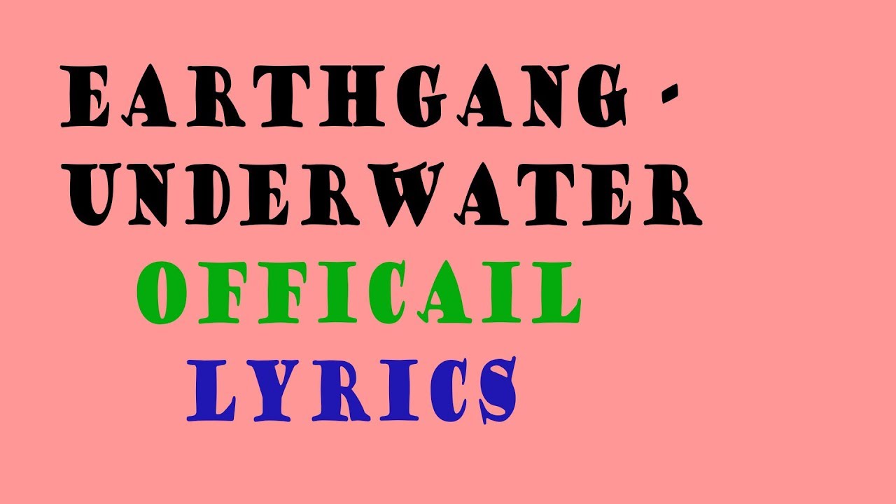 EarthGang Underwater feat Sir lyrics YouTube