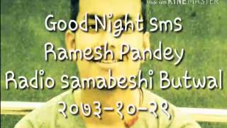 program-Good Night sms with RJ Ramesh..Radio samabeshi butwal screenshot 3