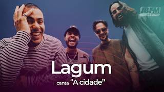 Lagum - A Cidade | No Conexões JBFM (2025)