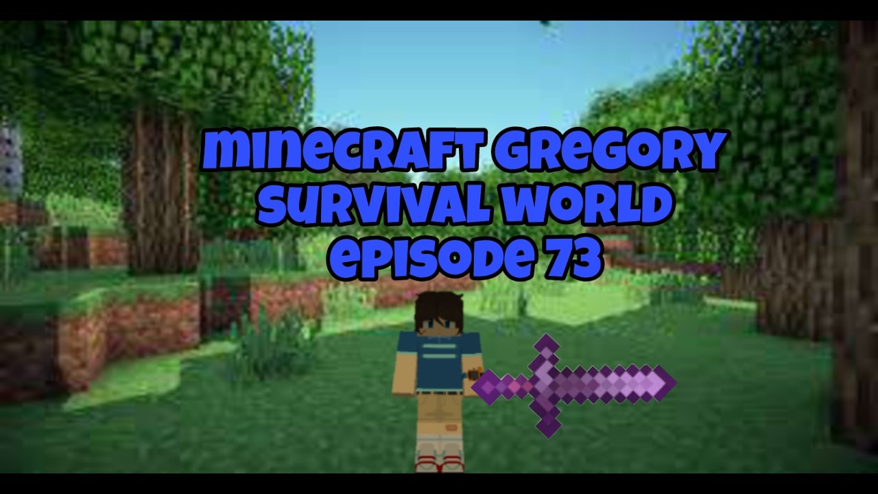 minecraft gregory survival world episode 73