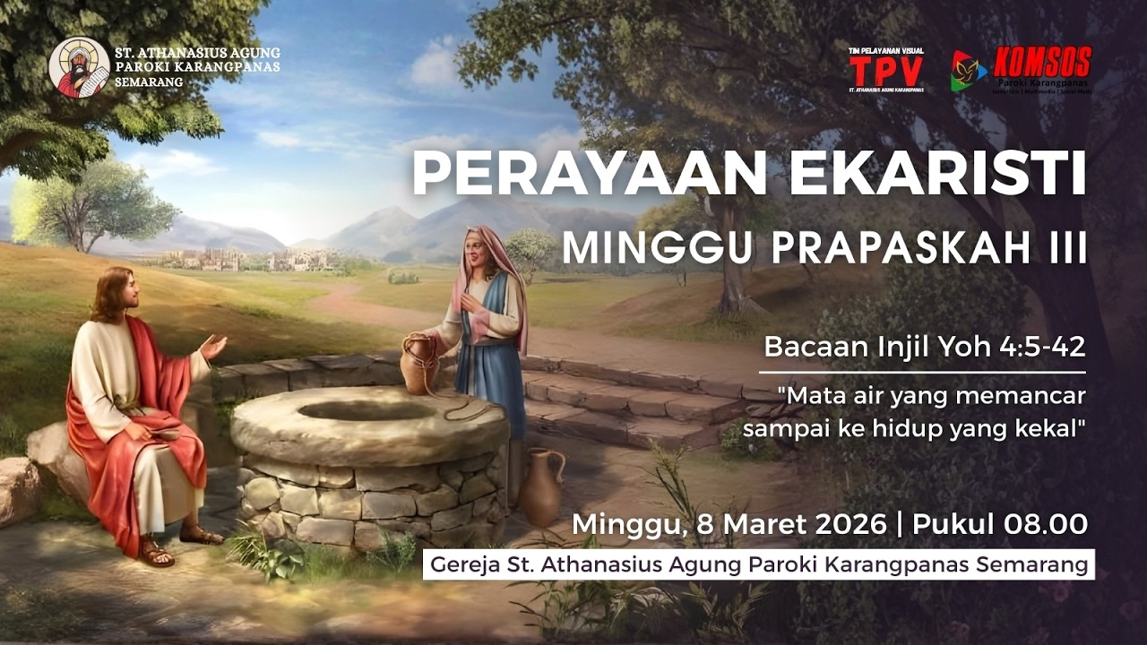 Perayaan Ekaristi Pekan Prapaskah III -  Minggu, 8 Maret 2026 - Pukul 08:00 WIB