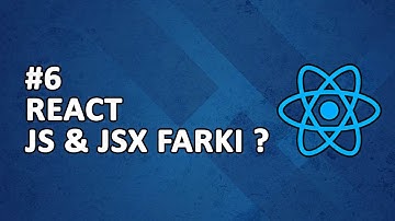 6) JS & JSX Farkı Nedir ? | REACT Dersleri