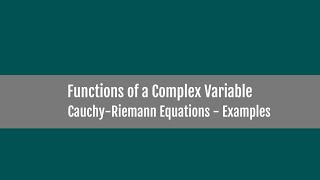 Cauchy-Riemann Equations - Examples