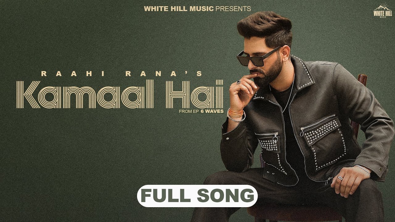 Kamaal Hai Official Audio Raahi Rana  6 Waves   Punjabi Songs 2024  Punjabi Romantic Song