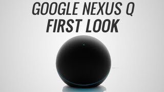 Google Nexus Q First Look