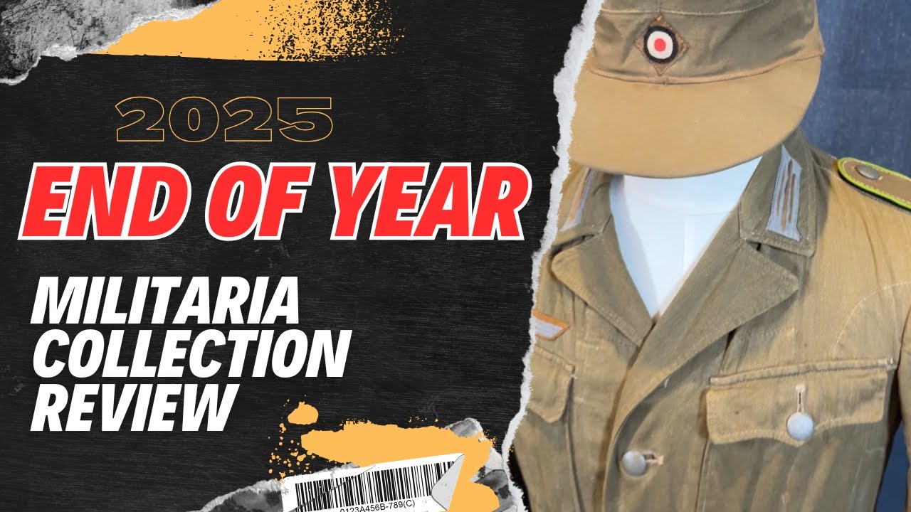 2025 End of Year Militaria Collection Update
