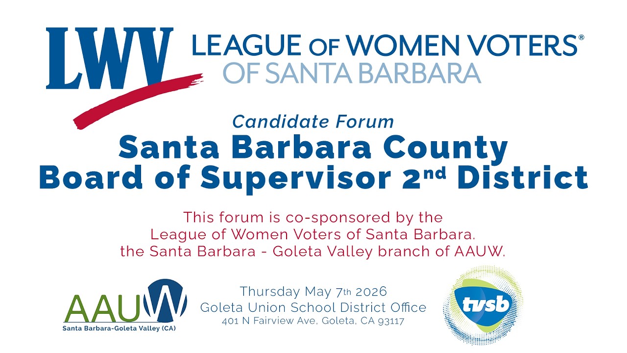 Santa Barbara County Board of Supervisors 2nd District Candidate Forum ...