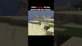 POV: Owner Of the server left the game...