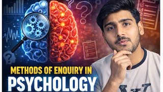 Methods of enquiry in psychology | easy explanation in hindi | study with yash 