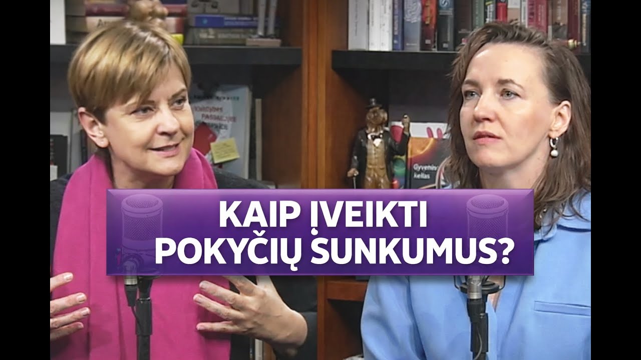 Orientyrai pokyčiams: kaip įveikti sunkumus? / Asta Petrušienė