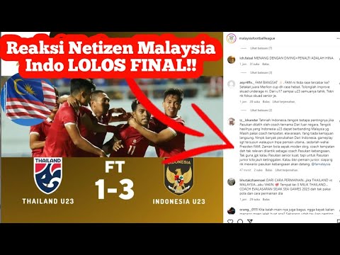 Reaksi Netizen Malaysia Timnas Indonesia Lolos Final Kalahkan Thailand U-23 3-1 Semifinal AFF U-23