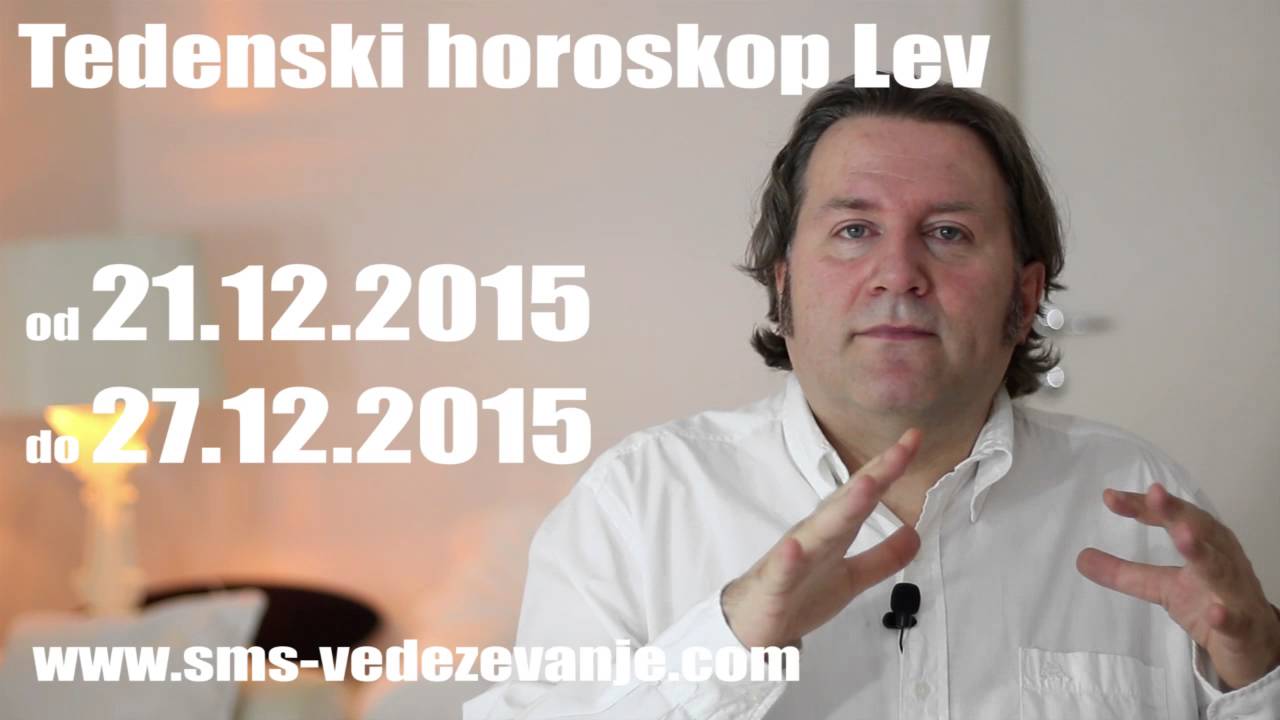 Tedenski horoskop Lev od 21.12.2015 YouTube