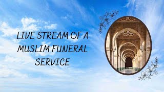 Information Live stream of a Muslim Funeral Service News