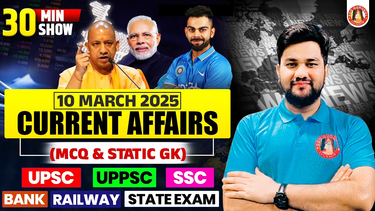 10 March Current Affairs 2026 | Daily Current Affairs | Current Affairs + Static Gk | Shubhanshu Sir