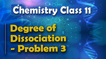 Dissociatiegraad - Probleem 3 - Chemisch evenwicht - Scheikunde Klas 11
