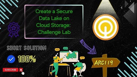 Create a Secure Data Lake on Cloud Storage:Challenge Lab #ARC119 #coursera #qwiklabs #arcade #gcp 🚀