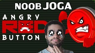ME SINTO CRIMINOSO - NOOB JOGA ANGRY RED BUTTON