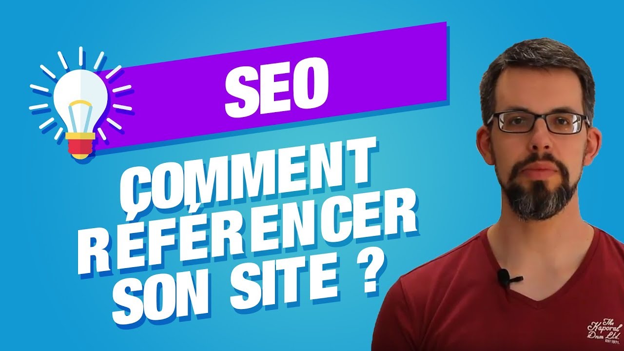 Comment référencer son site internet sur Google ? [SEO]