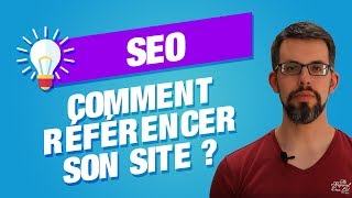 Comment référencer son site internet sur Google  [SEO]