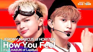 [Simply K-Pop CON-TOUR] JEROMY MARCUS of HORI7ON - 'How You Feel (Feat.HAEUN of Lapillus)'_Ep581_[4K