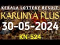 30052024 karunya plus kn524 kerala lottery result