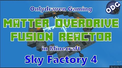 Minecraft - Sky Factory 4 - How to Make a Matter Overdrive Fusion Reactor
