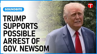 Trump Signals Support for Arrest of Gov. Newsom Amid Protests | The Express Tribune