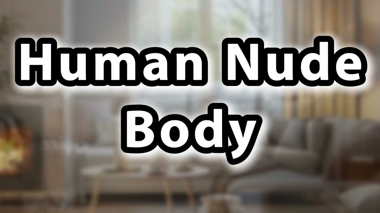 What does Human Nude Body mean | Human Nude Body meaning explained