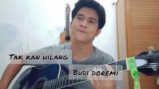 Download Lagu tak kan hilang - budi doremi || cover MP3