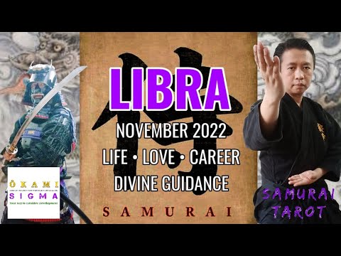 LIBRA - NOVEMBER 2022 SAMURAI TAROT MONTHLY READING. - YouTube