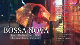 Bossa Nova 2024  Best Bossa Nova Popular Songs  My Favorite Covers Cool Music 2024