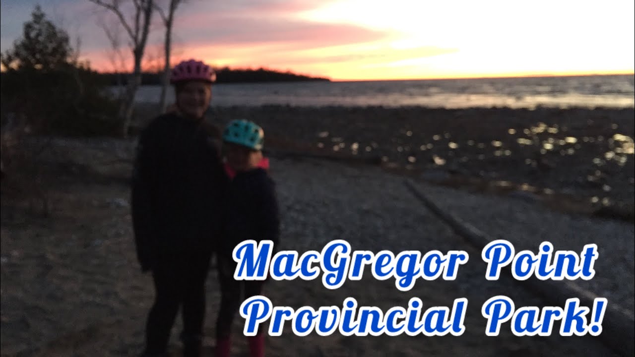 S1 E1 MacGregor Point Provincial Park!