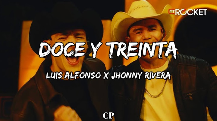 Luis Alfonso x Jhonny Rivera - Doce y Treinta  (LETRA)