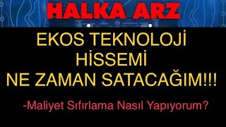 EKOS TEKNOLOJİ HALKA ARZ | EKOS HİSSEMİZİ NE ZAMAN SATALIM? Maliyet Sıfırlama Nedir? #ekos #borsa