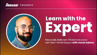 Learn with the Expert: Personally Relevant STEM Instruction with Real-World Impact with Jacob Adams