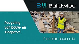 Recycling Van Bouw- En Sloopafval Een Pijler Van De Circulaire Economie