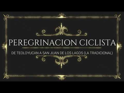 72 Aniversario -Peregrinación Ciclista de Teoloyucan A San Juan de Los Lagos 2022