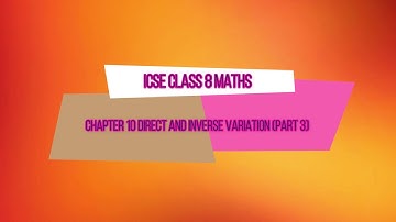 ICSE Class 8 Maths Chapter 10 Direct And Inverse Variation (Part 3)