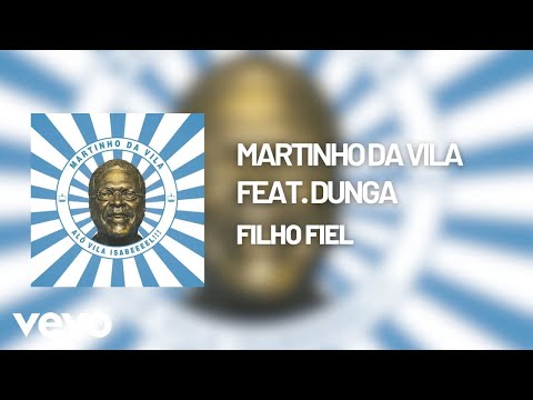 Putar Filho Fiel (feat. Dunga) - Martinho da Vila