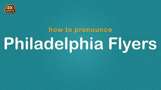 how to pronounce Philadelphia Flyers 【NHL】