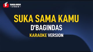 D'Bagindas - Suka Sama Kamu (Karaoke)