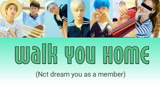 [Karaoke ver.] Walk you home- Nct dream (you as a member)