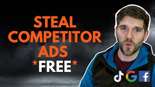 How To Find \& Steal Your Competitors Ads FREE (TikTok, Google Ads Facebook ads, Instagram)