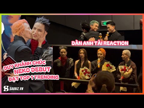 Dàn Anh Tài REACTION MV debut của NEKO LÊ, CHIÊU TRÒ để Duy Khánh chúc MV đạt TOP 1 TRENDING