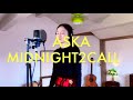 ASKA / MIDNIGHT 2 CALL